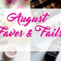August Faves and Fails!